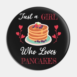 Just A Girl Who Loves Pancakes Pin