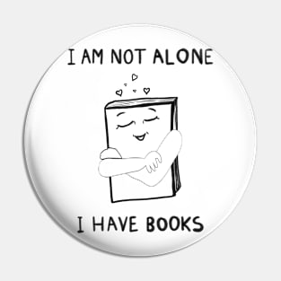 I am not alone I have book text Pin