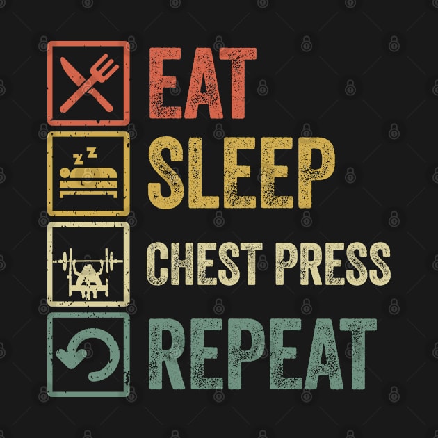 Funny eat sleep Chest Press repeat retro vintage gift idea by Lyume