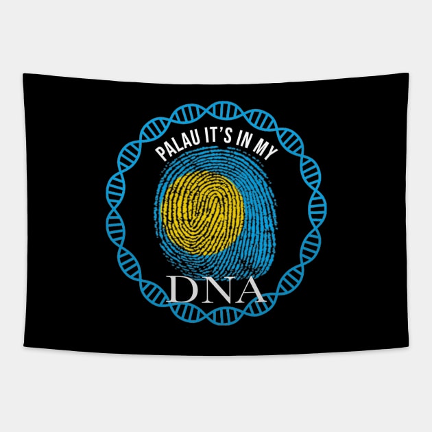 Palau Its In My DNA - Gift for Palauan From Palau Tapestry by Country Flags