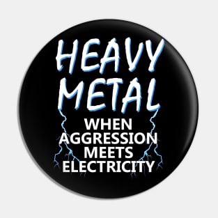 Heavy Metal Saying About Aggression Pin