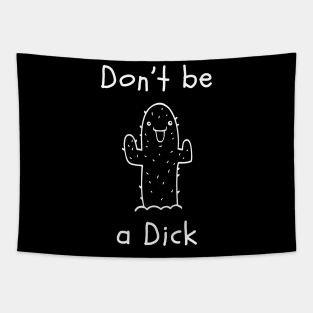 Don't be a Dick Tapestry