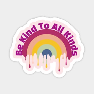 Be Kind To All Kinds Magnet