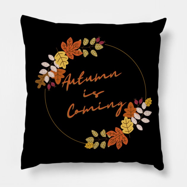 Autumn Is Coming Pillow by HobbyAndArt