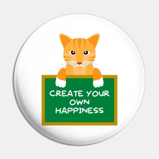 Advice Cat - Create Your Own Happiness Pin