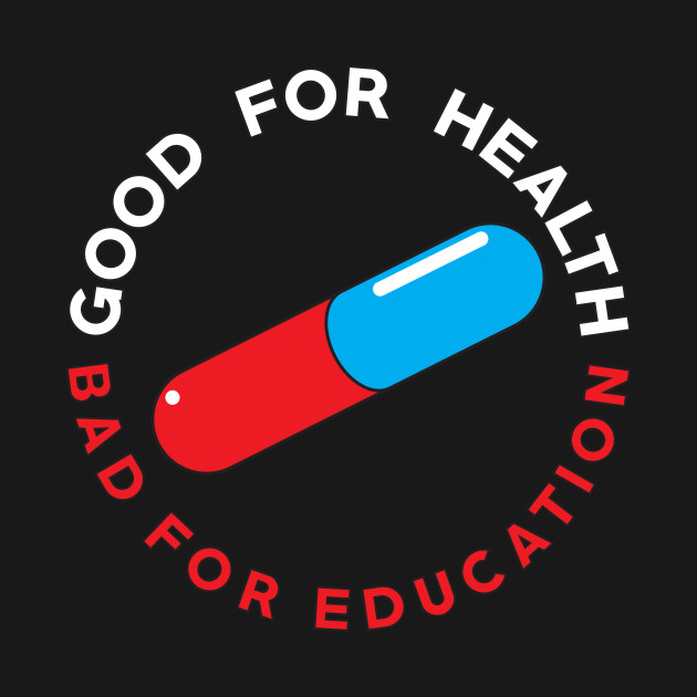 Good For Health, Bad For Education. - Good For Health Bad For Education ...