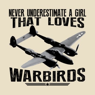 Girl who loves Warbirds T-Shirt