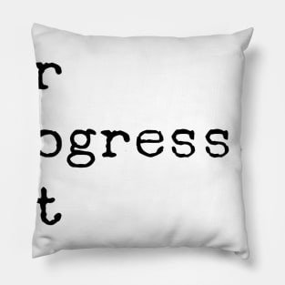 Strive for progress not perfection Pillow