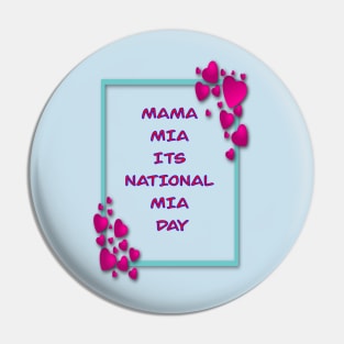 MAMA MIA ITS MIA DAY PINK AND BLUE 1 NOVEMBER Pin