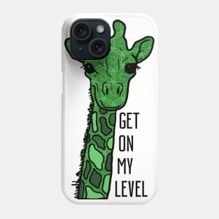 Get on my Level - Giraffe Gifts Phone Case