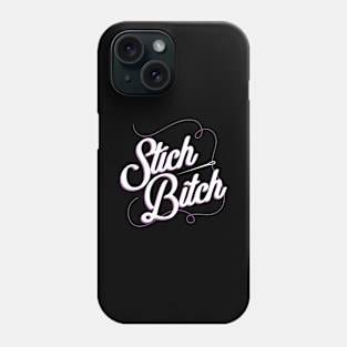 Stich Bitch - I Sew Phone Case