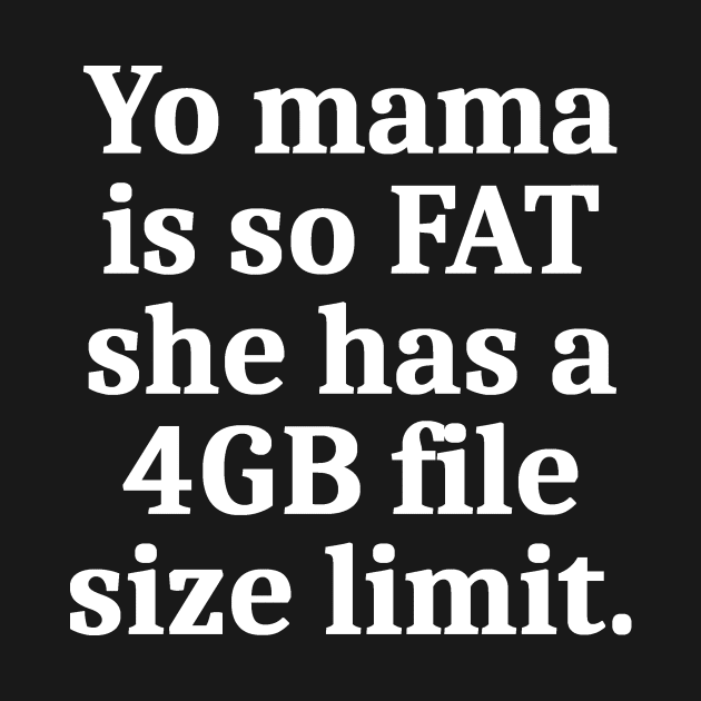 Yo Mama Is So FAT (Dark version) by BadPuns
