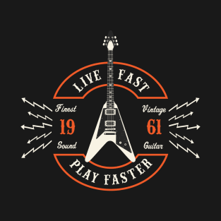 Live Fast Play Faster - Flying V T-Shirt