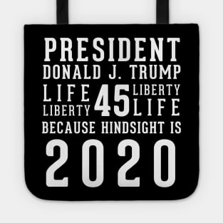 President Donald Trump Because Hindsight Is 2020 Tote