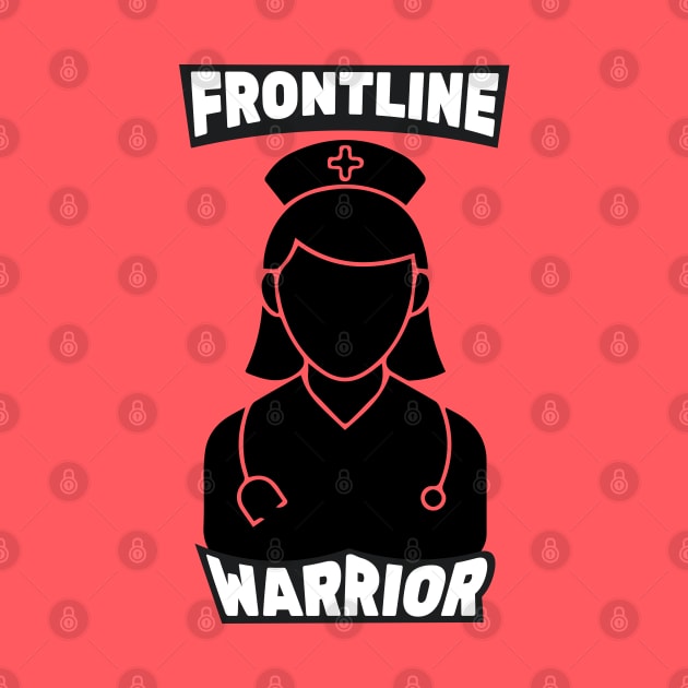 Frontline Warrior Nurse, Frontline Healthcare Worker. by VanTees