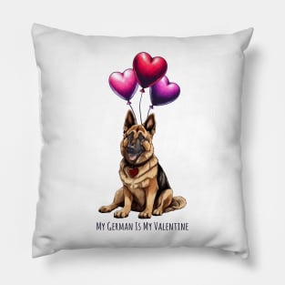 My German Shepherd Is My Valentine Pillow