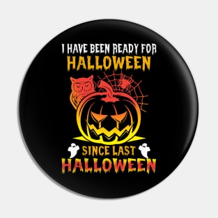 Halloween I`ve been ready for Halloween since last Halloween Pin