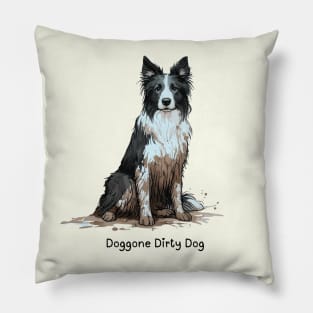 Doggone Dirty Dog - Border Collie Pillow