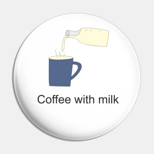 Coffee with milk Pin