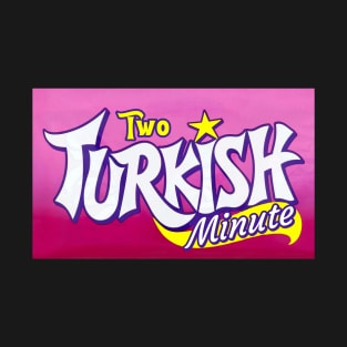 Two Minute Turkish T-Shirt