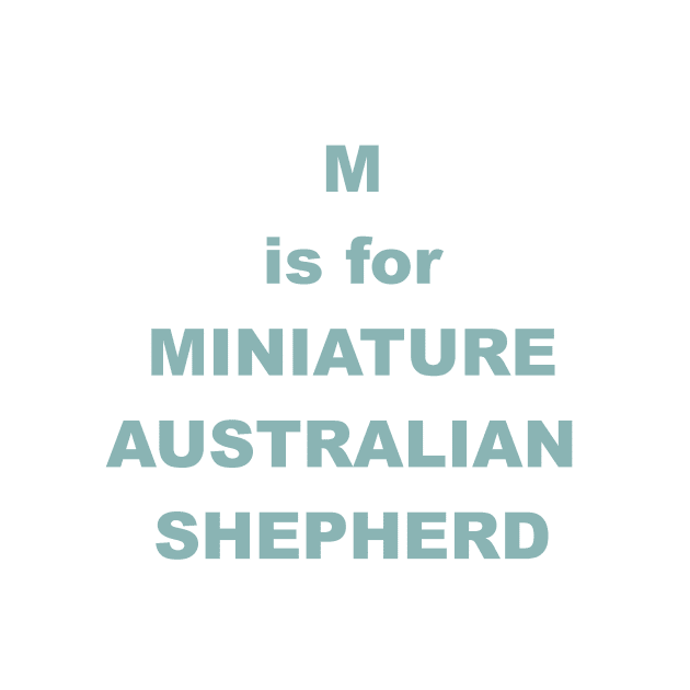 m is for miniature australian shepherd by Wanderingangel