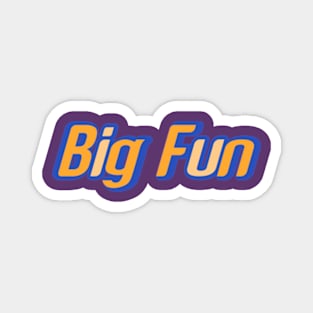 Big Fun Extravaganza Magnet