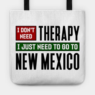 I don't need therapy, I just need to go to New Mexico Tote