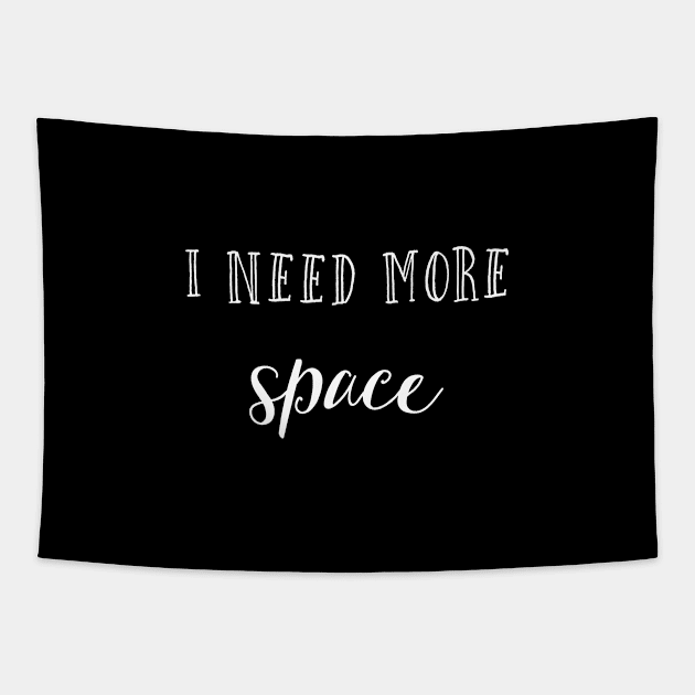 I need more space Tapestry by inspireart