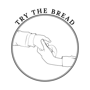 Try the bread 👀 T-Shirt