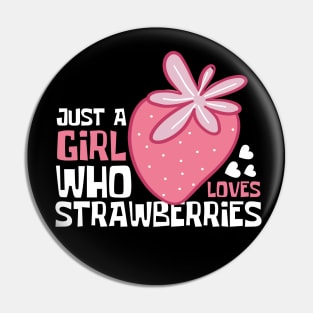 Just A Girl Who Loves Strawberries Funny Pin