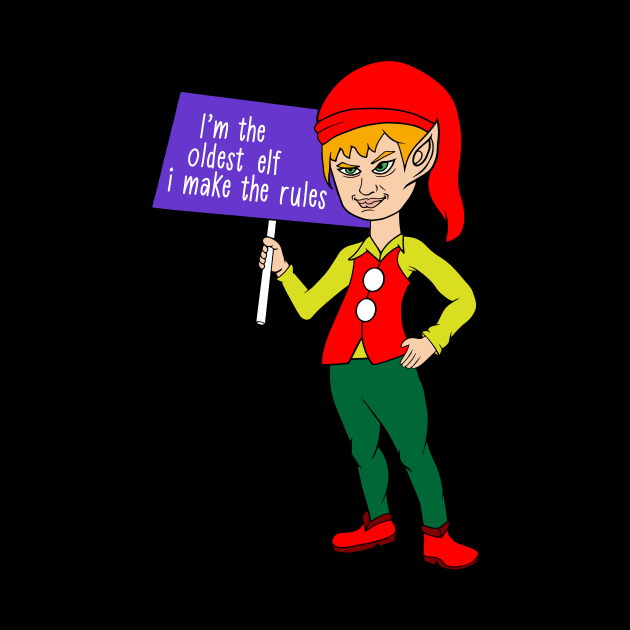 I’m The Oldest Elf I Make The Rules Christmas For Family by idanavidan