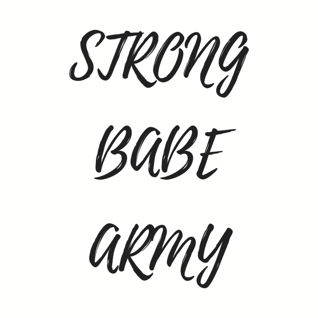 Strong Babe Army by StandingStrongWellness001