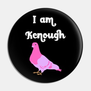 I Am Kenough Pin