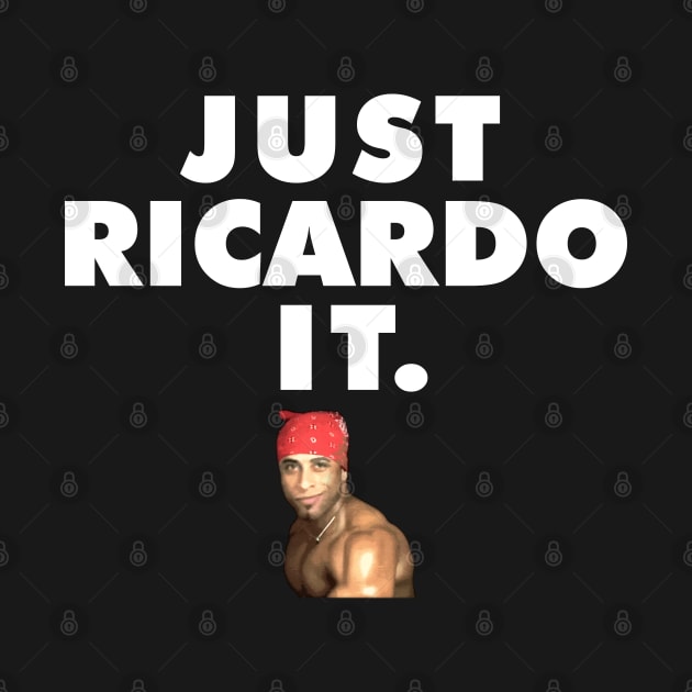 Just Ricardo It. by giovanniiiii