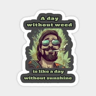 Lucky Stoned Guy  A Day Without Weed Is  Like a Day Without Sunshine Magnet