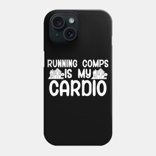 Running comps is my cardio Phone Case