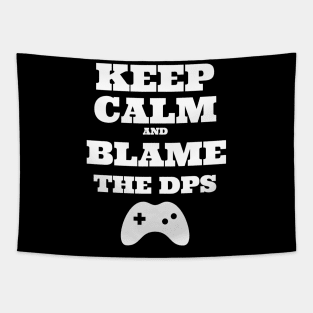 Keep Calm and blame the DPS Tapestry