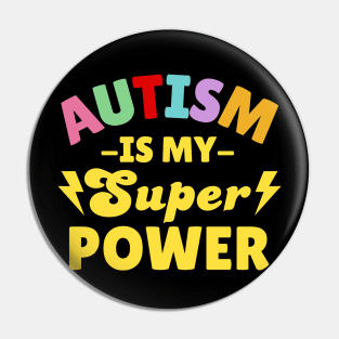 Autism Is My Superpower Pin