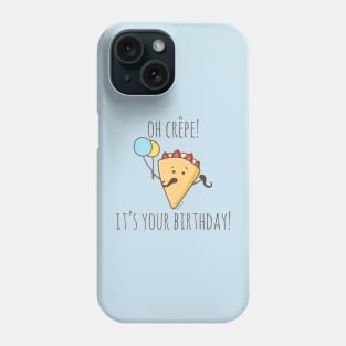 Oh Crêpe! It's Your Birthday! Phone Case