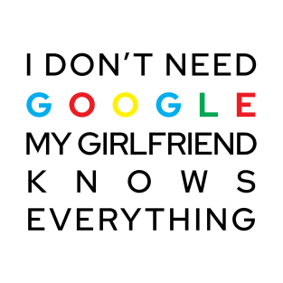 My Girlfriend Knows Everything T-Shirt