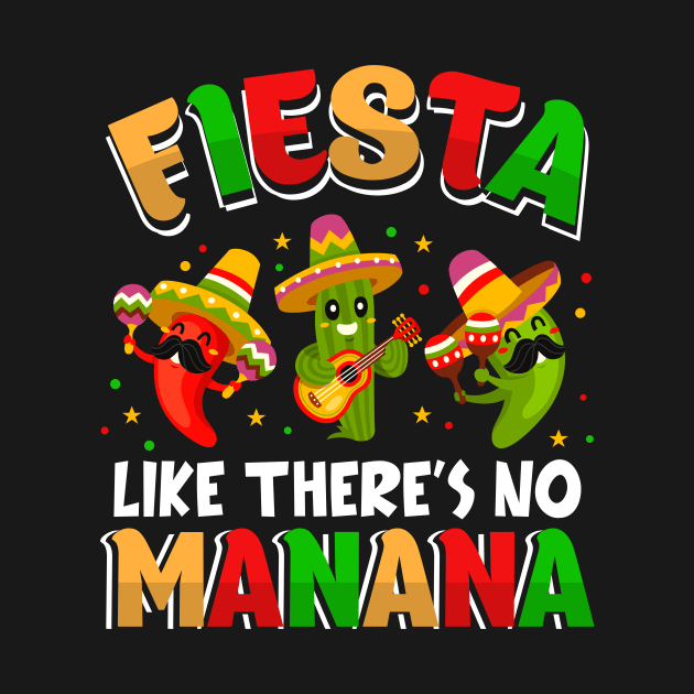 Fiesta Like There's No Mañana Funny Cinco De Mayo Fiesta by Tater's 