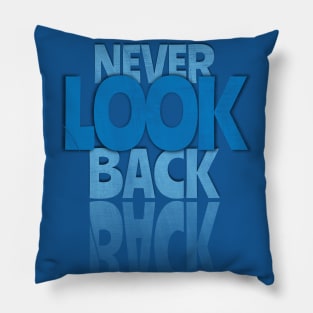 Never look Back Pillow