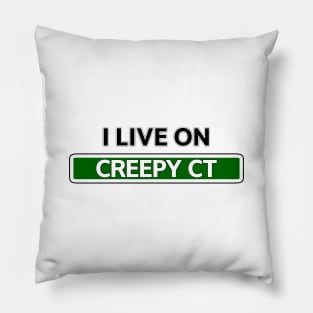 I live on Creepy Ct Pillow