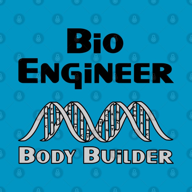 Bio Engineer Body Builder by Barthol Graphics