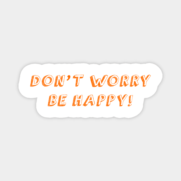 Don't Worry Be Happy Magnet by Only Cool Vibes
