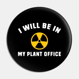 I Will be In My Office Pin