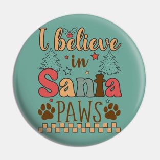 I Believe In Santa Paws Funny Christmas Dog Pin