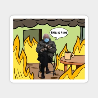 Bernie Sanders This is Fine Meme Magnet