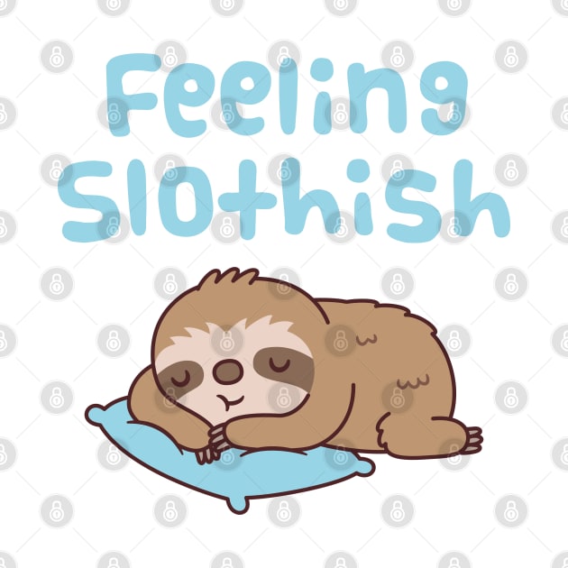 Cute Sleeping Sloth Feeling Slothish by rustydoodle