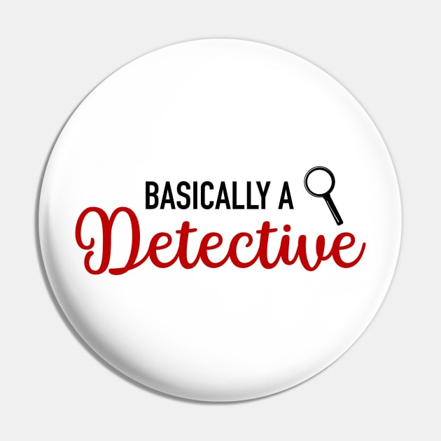 Basically A Detective Pin by CB Creative Images